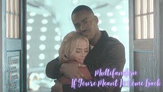 Multifandom If You're Meant To Come Back