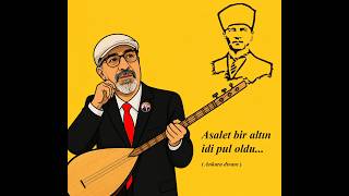 Asalet Bir Altın Idi Pul Oldu. (Ankara Divanı)