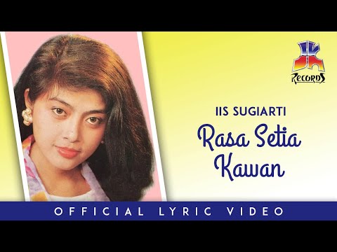 Iis Sugiarti - Rasa Setia Kawan (Official Lyric Video)