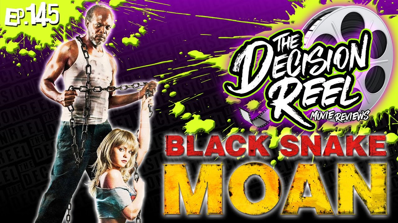 Ep.145 - Black Snake Moan