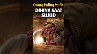 Orang Paling Mulia Dihina Saat Sujud… Endingnya Bikin Merinding!
