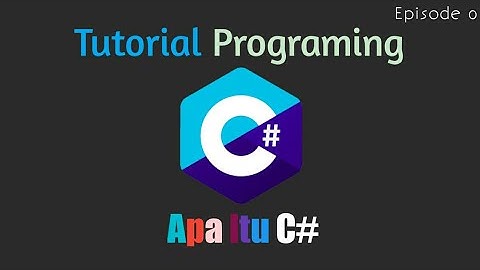 Tutorial Programing C# || Episode 0 - Apa itu C#