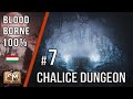 Bloodborne 100% végigjátszás #7 - Chalice Dungeonok (Magyarul)