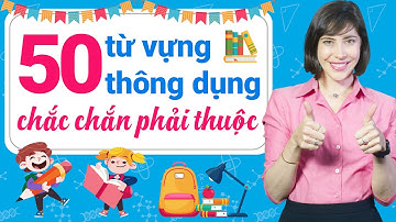 50 TỪ VỰNG TIẾNG ANH CỰC HỮU ÍCH BẠN HAY GẶP HÀNG NGÀY - Học tiếng Anh Online (Trực tuyến)