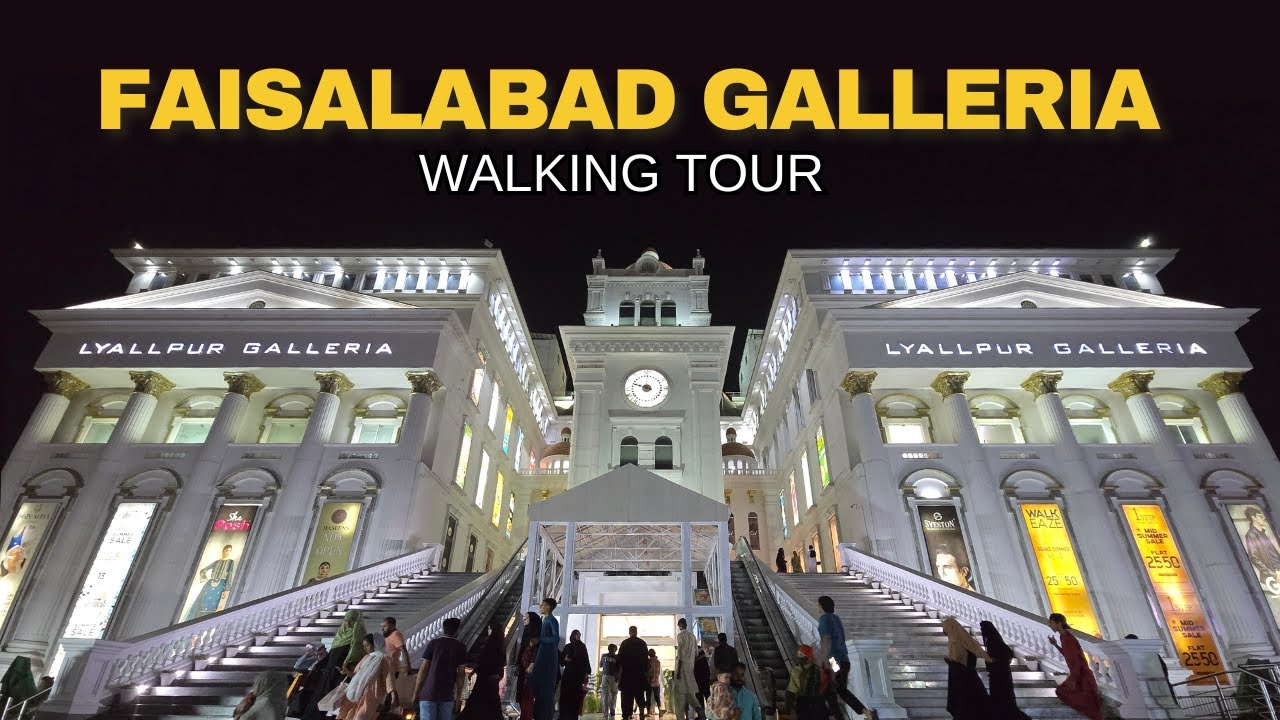 Lyallpur Galleria Faisalabad | Luxury Shopping Mall Walkthrough in Pakistan