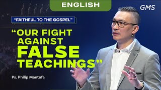 English | "Our Fight Against False Teachings" - Ps. Philip Mantofa (Official GMS Church)