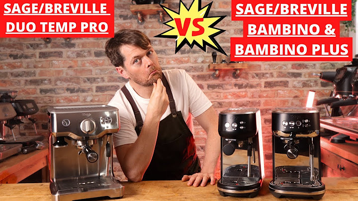 Sage (Breville) Duo Temp Pro Vs Bambino Vs Bambino Plus