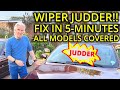 WIPER JUDDER? FIX IN 5 MINUTES