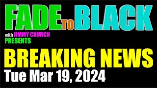 F2B BREAKING NEWS: Tuesday, March 19, 2024