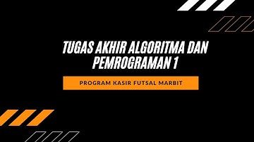 Tugas Besar Algoritma dan Pemrograman 1 Kelas C | Program Kasir Futsal MarBit
