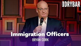 Immigration Officers Ask The Stupidest Questions. Bryan Cork   Full Special