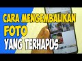 cara mengembalikan foto yang terhapus di hp