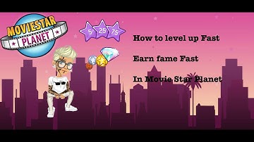 How to level up Fast and Earn fame Fast In Movie Star Planet