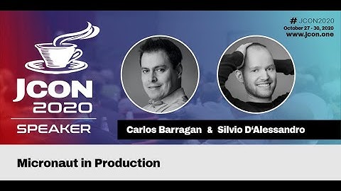 Micronaut in Production - Carlos Barragan & Silvio D
