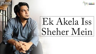 Video thumbnail of "Ek Akela Iss Sheher Mein | Durnibar Saha"