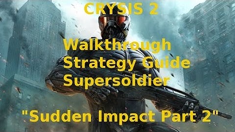 Crysis 2 Walkthrough Strategy Guide Supersoldier "Sudden Impact" Part 2 With Commentary