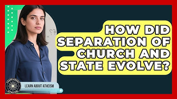 How Did Separation Of Church And State Evolve? - Learn About Atheism