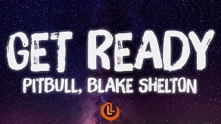 Pitbull, Blake Shelton - Get Ready (Letras)