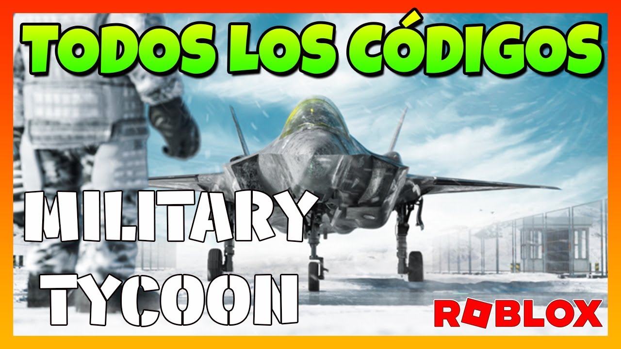 TODOS los CÓDIGOS de 🚧 MILITARY TYCOON 🚧 activos Y actualizados 2023  JUNIO ROBLOX / NEW / TilloASR 