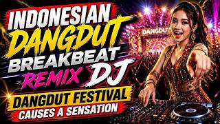 Indonesian Dangdut Breakbeat Remix DJ 💖 Dangdut Festival Causes a Sensation