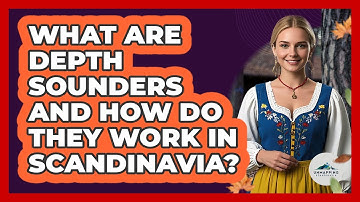 What Are Depth Sounders And How Do They Work In Scandinavia? - Unmapping Scandinavia