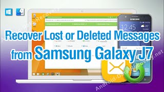 How to Recover Lost or Deleted Messages from Samsung Galaxy J7 Effortlessly