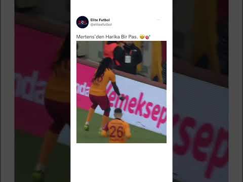 Mertens’in Muhteşem Pası
