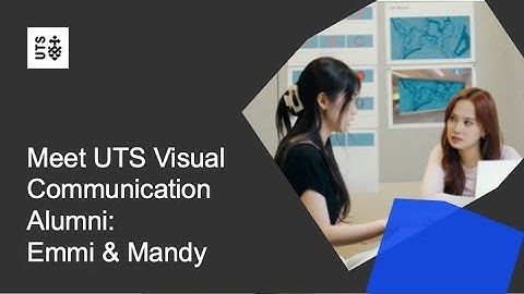 Studying Visual Communication at UTS | Meet UTS Visual Communication Alumni, Emmi & Mandy