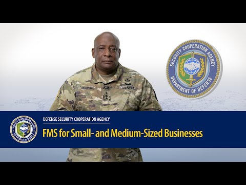 Foreign Military Sales (FMS) for Small- and Medium-Sized Businesses