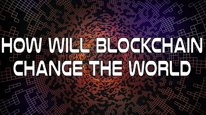How Will The Blockchain Technology Change the World and Your Life - Documentary