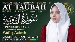 Murottal Merdu Al Quran Surah At Taubah Lengkap Tajwid Warna Qoriah Hj Wafiq Azizah