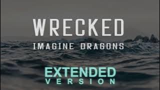 Imagine Dragons - Wrecked (Extended Version by Mr Vibe)
