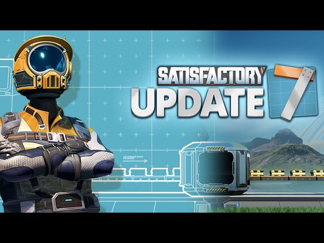 Satisfactory [Update 7] - Ultra Chill Factory Building Stream