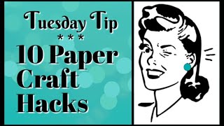 10 Paper Craft Hacks That Will Save You Frustration