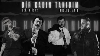 Uzi x Ati242 & Müslüm Gürses x Azer Bülbül - Bir Kadın Tanıdım Resimi