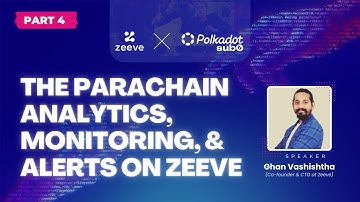 Parachain Analytics, Monitoring, and Alerts on Zeeve by Ghan Vashishtha- Polkadot Sub0 2024-Part -04