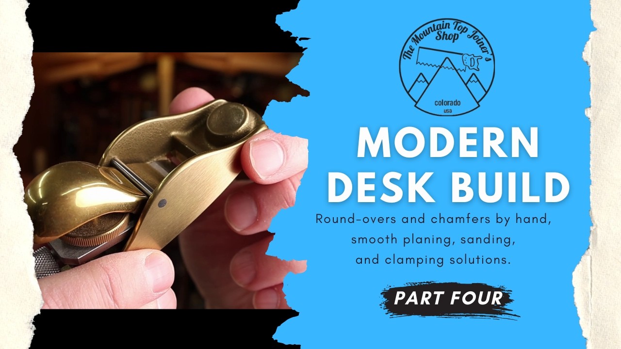 Desk Build Part 4: Round-overs and chamfers by hand,smooth planing ...