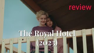 The Royal Hotel (2023) Review: A Chilling Outback Thriller
