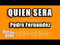 Pedro Fernandez Quien Sera Versión Karaoke