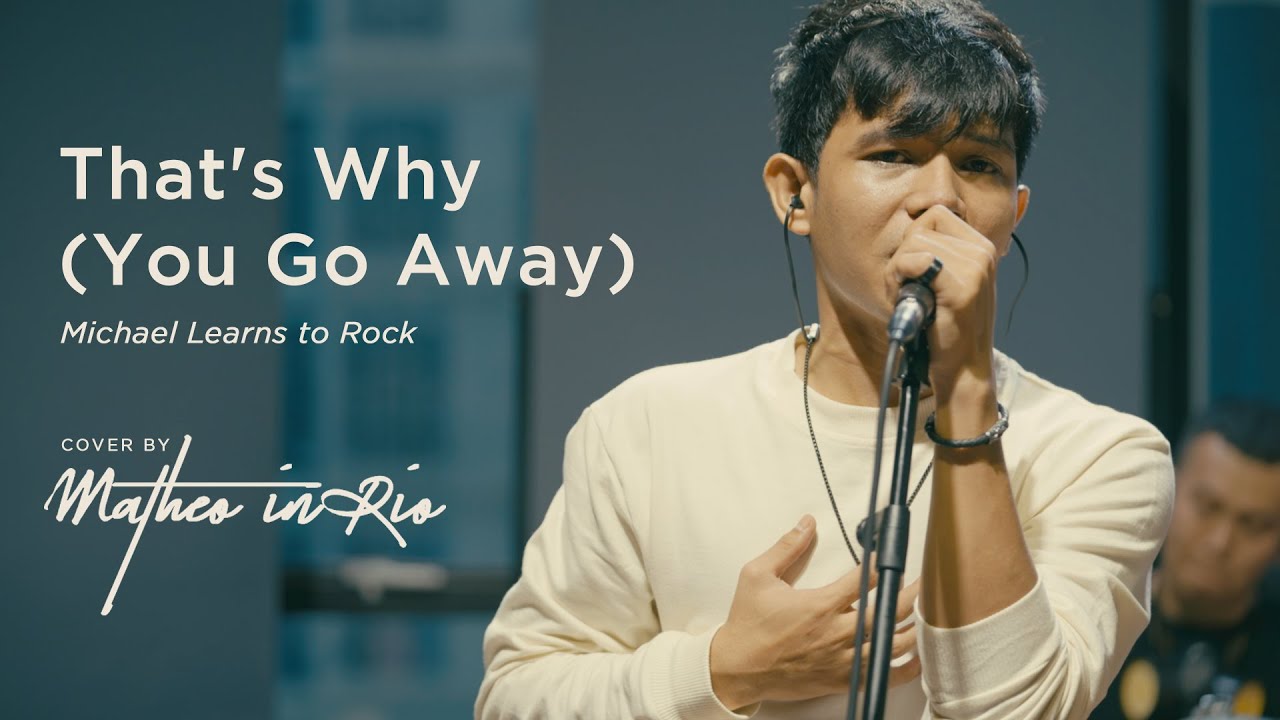 Thats Why You Go Away   Michael Learns to Rock Cover by Matheo in Rio