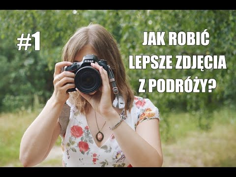 Wideo: Rób Lepsze Zdjęcia Z Podróży W 14 Zdjęciach - Matador Network