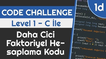 1d - C Programlama Örnekleri | Daha Cici Faktöriyel Hesaplama Kodu | Code Challenge Lv1