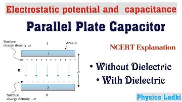 Parallel plate capacitor | without dielectric and with dielectric| NCERT Explanation