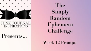 #simplyrandomchallenge The Simply Random Ephemera Challenge | Week 12 Prompts