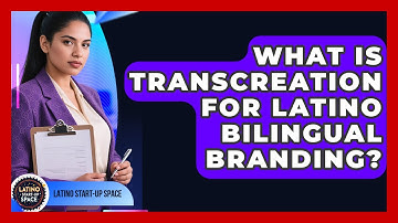 What Is Transcreation For Latino Bilingual Branding? - Latino Start Up Space