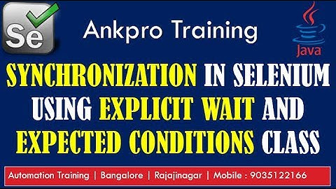 Selenium with Java 36 - Synchronization using Explicit Wait and Expected conditions class methods