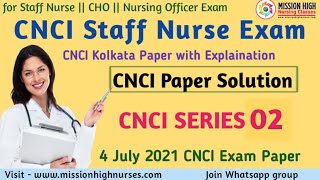 CNCI Staff Nurse Paper discussion, CNCI Nursing Officer Paper Solution,CNCI Paper with  Explaination