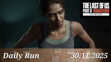 No Return[Daily Run] Grounded-The Last of Us Part 2 Remastered