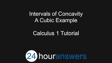 Intervals of Concavity A Cubic Example - Calculus 1 - 24HourAnswers.com