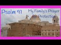 Psalm 91, My Family's Prayer for Protection